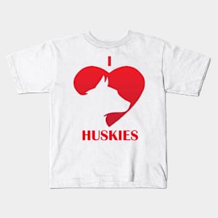 I love Huskies Kids T-Shirt